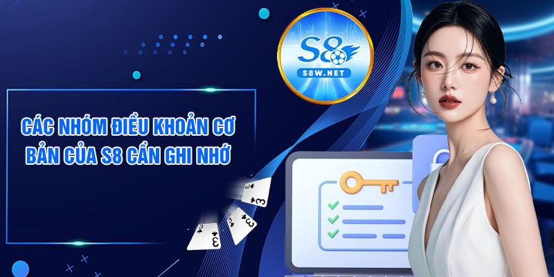 Các nhóm điều khoản cơ bản của S8 cần ghi nhớ