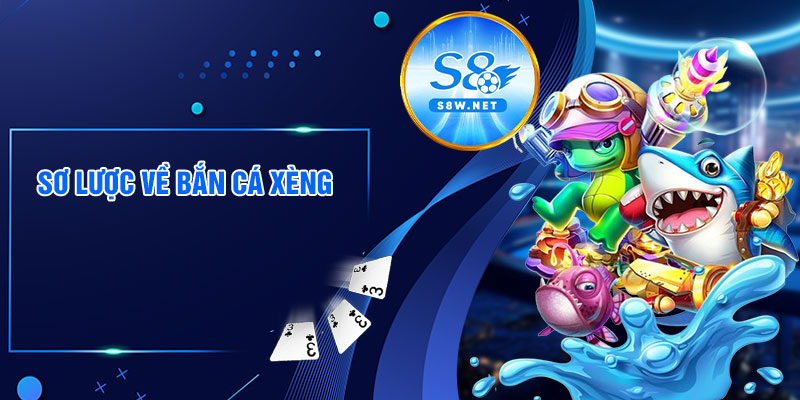 Sơ lược về bắn cá xèng