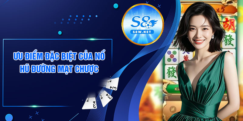 Ưu điểm đặc biệt của nổ hũ Đường Mạt Chược